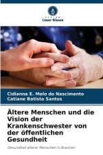 Ältere Menschen und die Vision der Krankenschwester von der öffentlichen Gesundheit af Cidianna E. Melo Do Nascimento