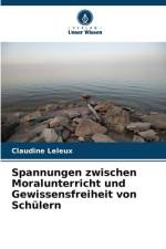 Spannungen zwischen Moralunterricht und Gewissensfreiheit von Schülern af Claudine Leleux