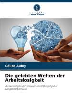 Die gelebten Welten der Arbeitslosigkeit af Céline Aubry