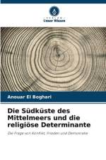 Die Südküste des Mittelmeers und die religiöse Determinante af Anouar El Boghari
