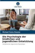 Die Psychologie der kindlichen und jugendlichen Entwicklung af Michael Sumu Dwama