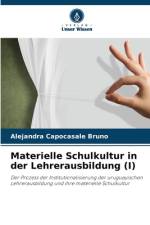 Materielle Schulkultur in der Lehrerausbildung (I) af Alejandra Capocasale Bruno
