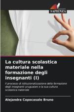 La cultura scolastica materiale nella formazione degli insegnanti (I) af Alejandra Capocasale Bruno