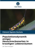 Populationsdynamik einiger Heuschreckenarten in krautigen Lebensräumen af Clément Ngolela Bashale