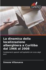 La dinamica della localizzazione alberghiera a Curitiba dal 1966 al 2008 af Simone Villanueva
