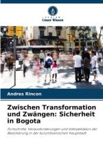 Zwischen Transformation und Zwängen: Sicherheit in Bogota af Andres Rincon