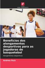 Benefícios dos alongamentos desportivos para as jogadoras de basquetebol af Andrea Ruiz