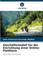 Geschäftsmodell für die Einrichtung einer Online-Plattform af Juan Francisco Acevedo Medina