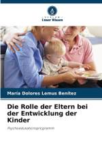 Die Rolle der Eltern bei der Entwicklung der Kinder af María Dolores Lemus Benítez