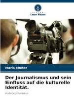 Der Journalismus und sein Einfluss auf die kulturelle Identität. af María Muñoz