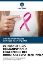 KLINISCHE UND HUMANISTISCHE ERGEBNISSE BEI BRUSTKREBSPATIENTINNEN af Vinod Kumar Mugada