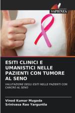 ESITI CLINICI E UMANISTICI NELLE PAZIENTI CON TUMORE AL SENO af Vinod Kumar Mugada