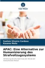 APAC: Eine Alternative zur Humanisierung des Strafvollzugssystems af Suelem Silveira Cardoso