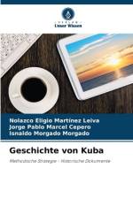 Geschichte von Kuba af Nolazco Eligio Martínez Leiva