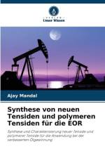 Synthese von neuen Tensiden und polymeren Tensiden für die EOR af Ajay Mandal