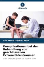 Komplikationen bei der Behandlung von geschlossenen Extremitätentraumen af Atté Marie Frédéric Arra