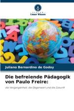 Die befreiende Pädagogik von Paulo Freire: af Juliano Bernardino de Godoy