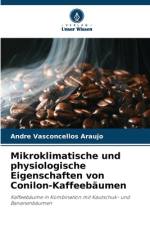 Mikroklimatische und physiologische Eigenschaften von Conilon-Kaffeebäumen af Andre Vasconcellos Araujo