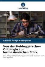 Von der Heideggerschen Ontologie zur levinasianischen Ethik af António Rungo Nhampossa