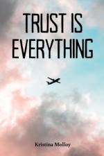 Trust is everything af Kristina Molloy