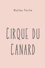 Cirque du Canard af Malika Pache