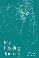 My Healing Journey af Jolynn Backes