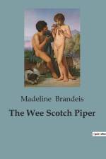 The Wee Scotch Piper af Madeline Brandeis