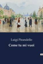 Come tu mi vuoi af Luigi Pirandello