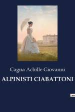 ALPINISTI CIABATTONI af Cagna Achille Giovanni