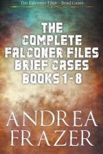 The Complete Falconer Files Brief Cases Books 1 - 8 af Andrea Frazer