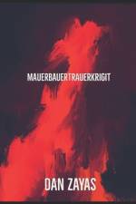 Mauerbauertrauerkrigit af Dan Zayas