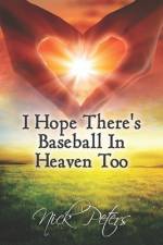 I Hope There's Baseball In Heaven Too af Nick Peters