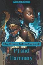 The brave adventures of PJ and Harmony af Preston Rogers