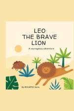 Leo the Brave Lion af Sara Bouhfid