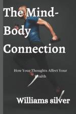 The Mind-Body Connection af Williams Silver