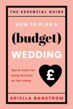 How to Plan a Budget Wedding - Tips and Tricks for Tying the Knot on the Cheap af Riverhouse Books