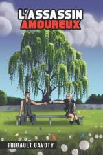 L'assassin amoureux af Thibault Gavoty