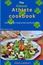 The Enhanced Athlete cookBook af Adam Kabbani