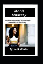 Mood Mastery af Tyree S Rieder