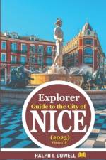 Explorer Guide to the City of Nice (2023) af Ralph I Dowell