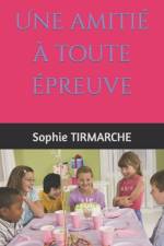 Une amitié à toute épreuve af Sophie Tirmarche