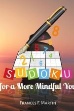 Sudoku for a More Mindful You af Frances F Martin