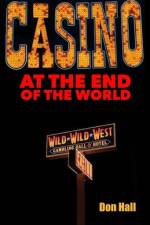 Casino at the End of the World af Don Hall