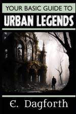 Your Basic Guide to Urban Legends af E Dagforth