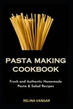 Pasta Making Cookbook af Relina Vangar