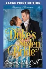 The Duke's Stolen Bride af Charity McColl