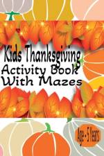Kids Thanksgiving Activity Book With Mazes - Ages 5 Years af Bebe Tales