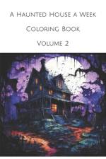 A Haunted House a Week Coloring Book Volume 2 af Sans Souci