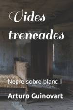 Vides trencades af Arturo Guinovart