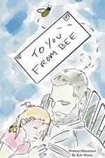 To You, From Bee af Jennifer Lang Boehl